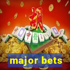 major bets